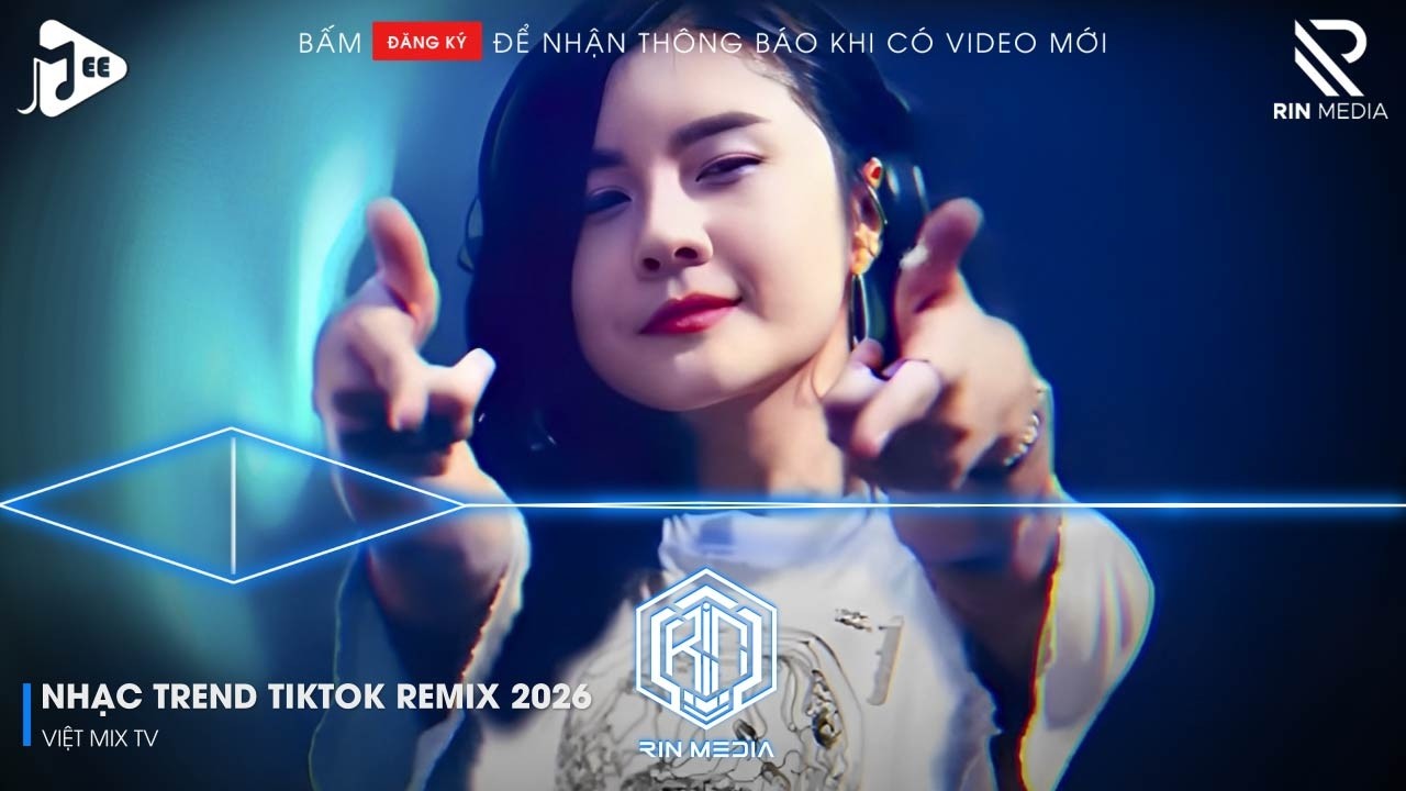NHẠC TREND TIKTOK REMIX 2026 | NONSTOP VIỆT MIX 2026 BASS CỰC MẠNH | NHẠC TRẺ REMIX HAY NHẤT 2026