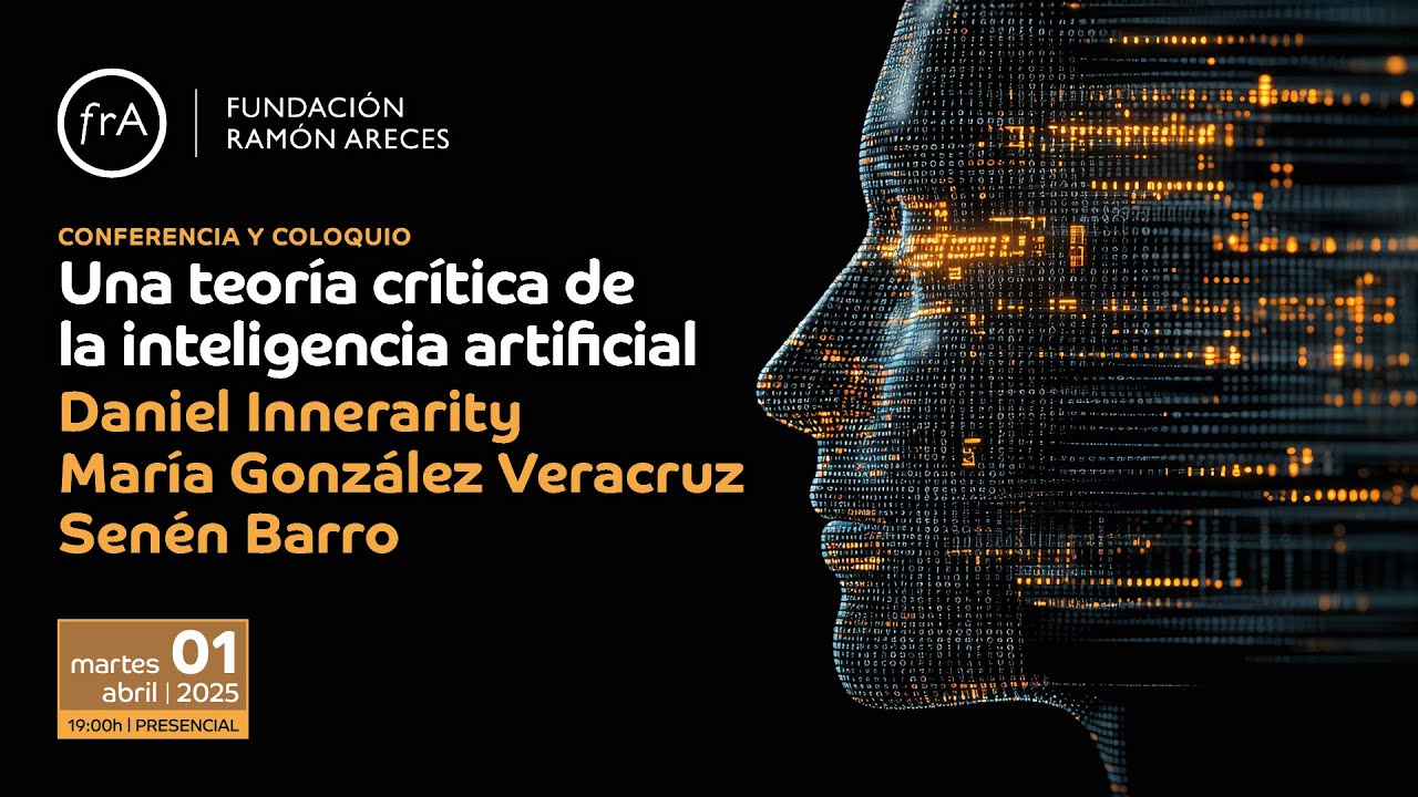 Daniel Innerarity- 'Una teoría crítica de la inteligencia artificial ...