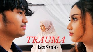 Kiky Virginia - Trauma ( Official Music Video )