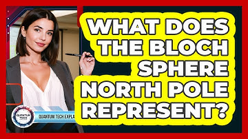 What Does the Bloch Sphere North Pole Represent?