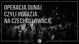 Operacja Dunaj, czyli inwazja na Czechosłowację