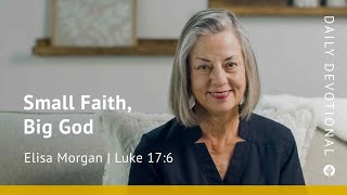 Small Faith, Big God | Luke 17:6 | Our Daily Bread Video Devotional