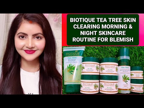 BIOTIQUE tea tree skin clearing morning skincare routine & night skincare routine for Blemish |RARA