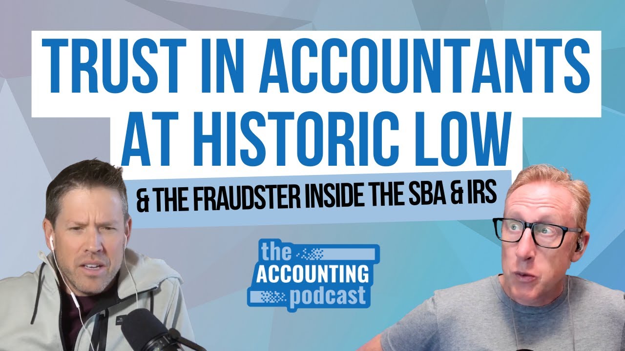 471. Trust In Accountants At Historic Low, the Frauster Inside the SBA & IRS