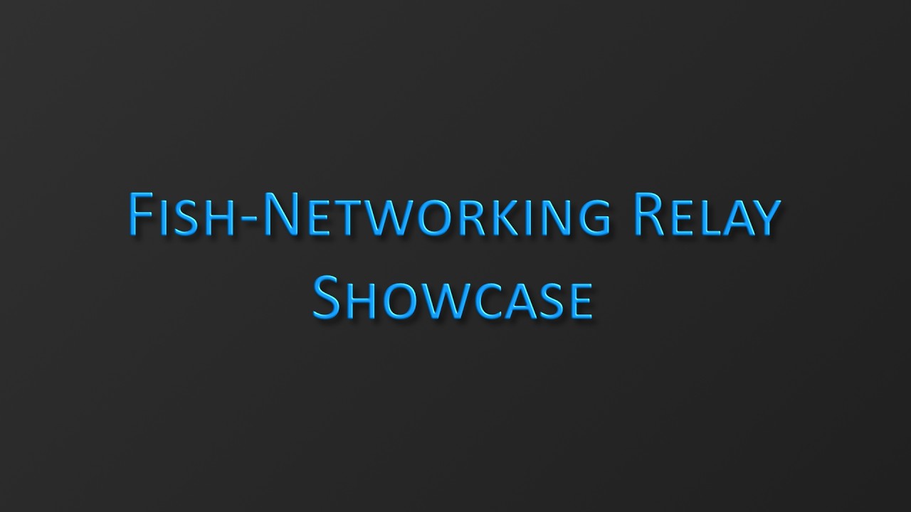 Fish Networking Relay Showcase - YouTube