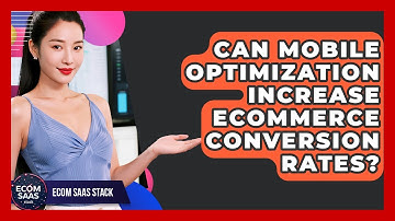 Can Mobile Optimization Increase eCommerce Conversion Rates? | Ecom SaaS Stack News