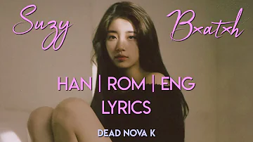 SUZY - Bxatxh (나쁜X) [HAN|ROM|ENG LYRICS]