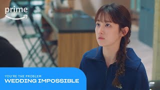 Wedding Impossible: You're The Problem | Prime Video