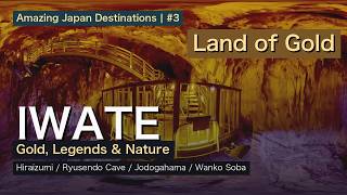 IWATE: Land of Gold & Legends | Konjikido Golden Hall, Ryusendo Cave & Wanko Soba—Full Travel Guide