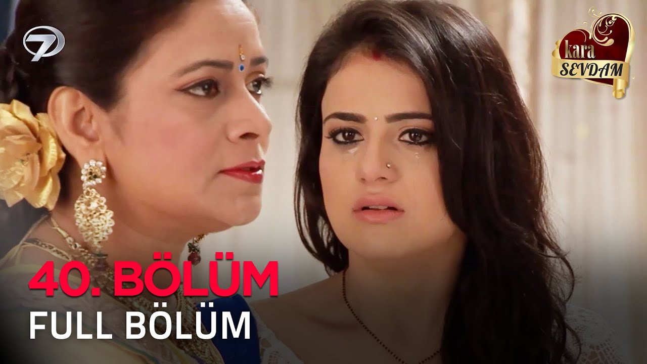 Kara Sevdam 40. Bölüm