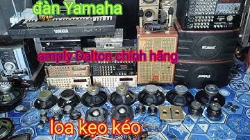 Amply Dalton chính hãng, loa kẹo kéo, amply 12sò Toshiba, vang cơ jbl, master bãi, amply ve chai