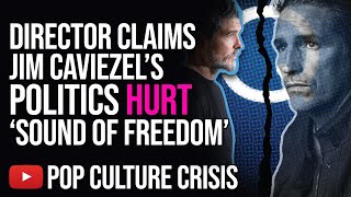 'Sound of Freedom' Director Claims Jim Caviezel's Conspiratorial Comments Hurt the Film