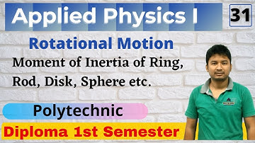 Applied Physics I_ Moment of Inertia | Lecture 31 | 1st Semester | Polytechnic All Boards