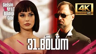 Gelsin Hayat Bildiği Gibi - 31. Bölüm (Ultra HD 4K)