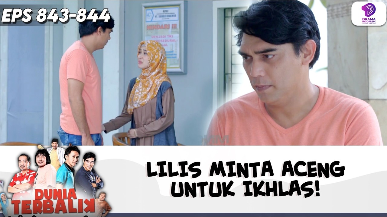 LILIS PAKSA ACENG BUAT IKHLAS! MAMPUKAH DIA RELA? | DUNIA TERBALIK | EPS.843-844 (6/8)