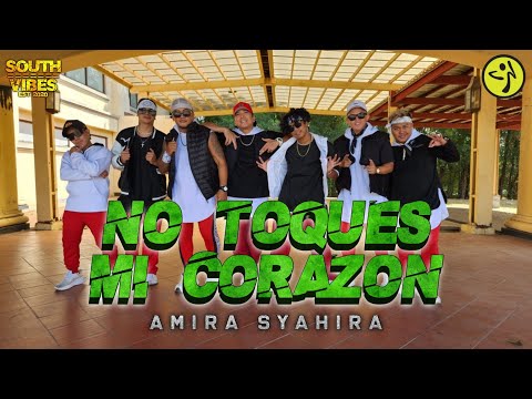 NO TOQUES MI CORAZON | Amira Syahari | SOUTHVIBES ZUMBA