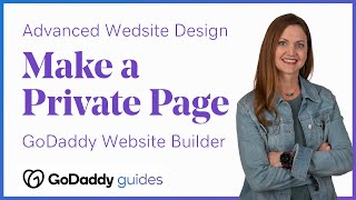 advanced design tips: creating a private page and adding members - godaddy website builder