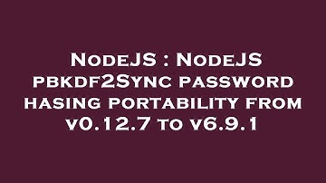 NodeJS : NodeJS pbkdf2Sync password hasing portability from v0.12.7 to v6.9.1