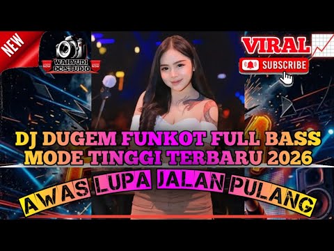 DJ DUGEM FUNKOT YANG LAGI VIRAL 2026 - DJ FUNKOT DISKOTIK NONSTOP - REMIX DUGEM PALING ENAK