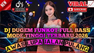 DJ DUGEM FUNKOT YANG LAGI VIRAL 2026 - DJ FUNKOT DISKOTIK NONSTOP - REMIX DUGEM PALING ENAK