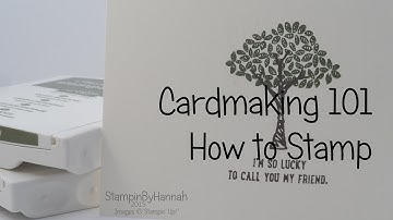Cardmaking 101 | How To Stamp