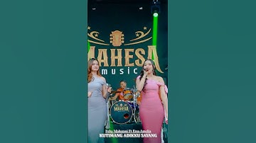 FEBY MAHARANI FT ERSA AMELIA - KUTIMANG ADIKKU SAYANG sudah tyg Ytc MAHESA Official  #mahesamusic