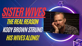 Celebrity Sister Wives: The Real Reason #kodybrown strung his wives along! #tlc Wealth
