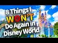 8 Things I Won't Do Again in Disney World