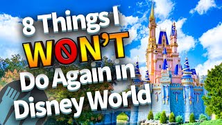 8 Things I Wont Do Again in Disney World