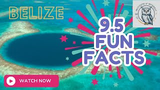 9.5 Fascinating Facts About Belize (Part 1)