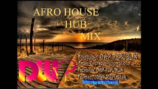 DWP REPUBLIK AFRO HOUSE HUB MIX  2019