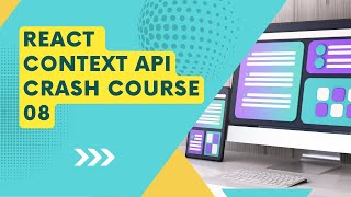Mastering React Context API: Simplifying State Management in React