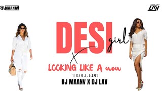 DESI GIRL X LOOKING LIKE A WOW - (DJ LAV X DJ MAANAV) | Dostana | Sunidhi Chauhan, Vishal Dadlani |