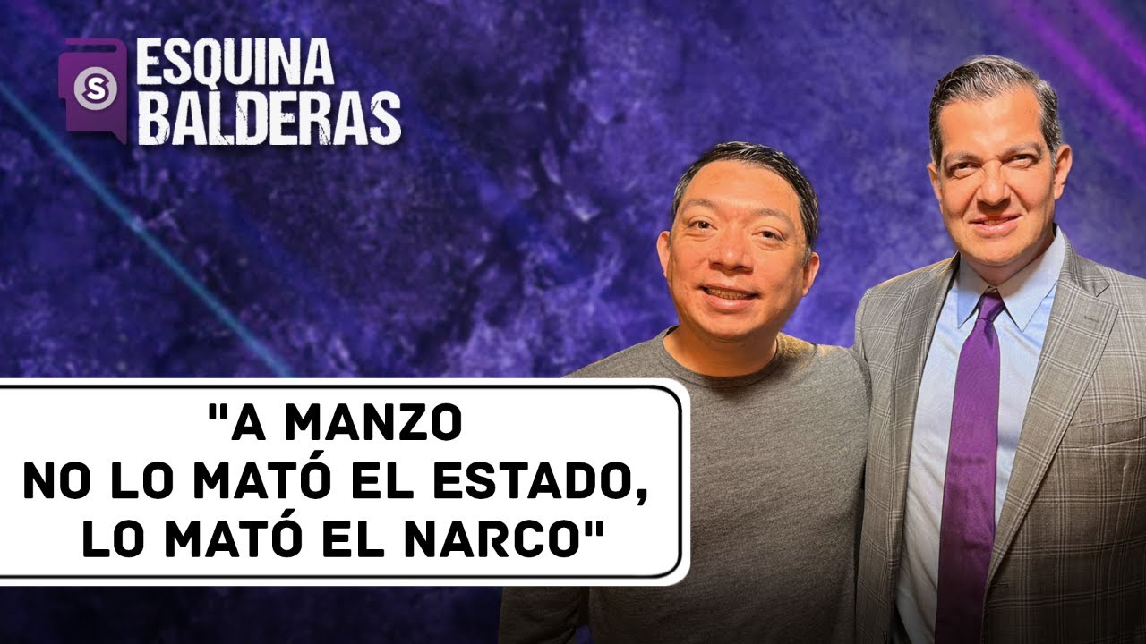 ¿Qué pasó realmente en Michoacán y con Carlos Manzo? | Esquina Balderas