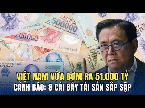 Việt Nam Bơm Tiền Kỷ Lục 51.000 Tỷ: 8 Tài Sản Sắp Lao Dốc Không Phanh – ...