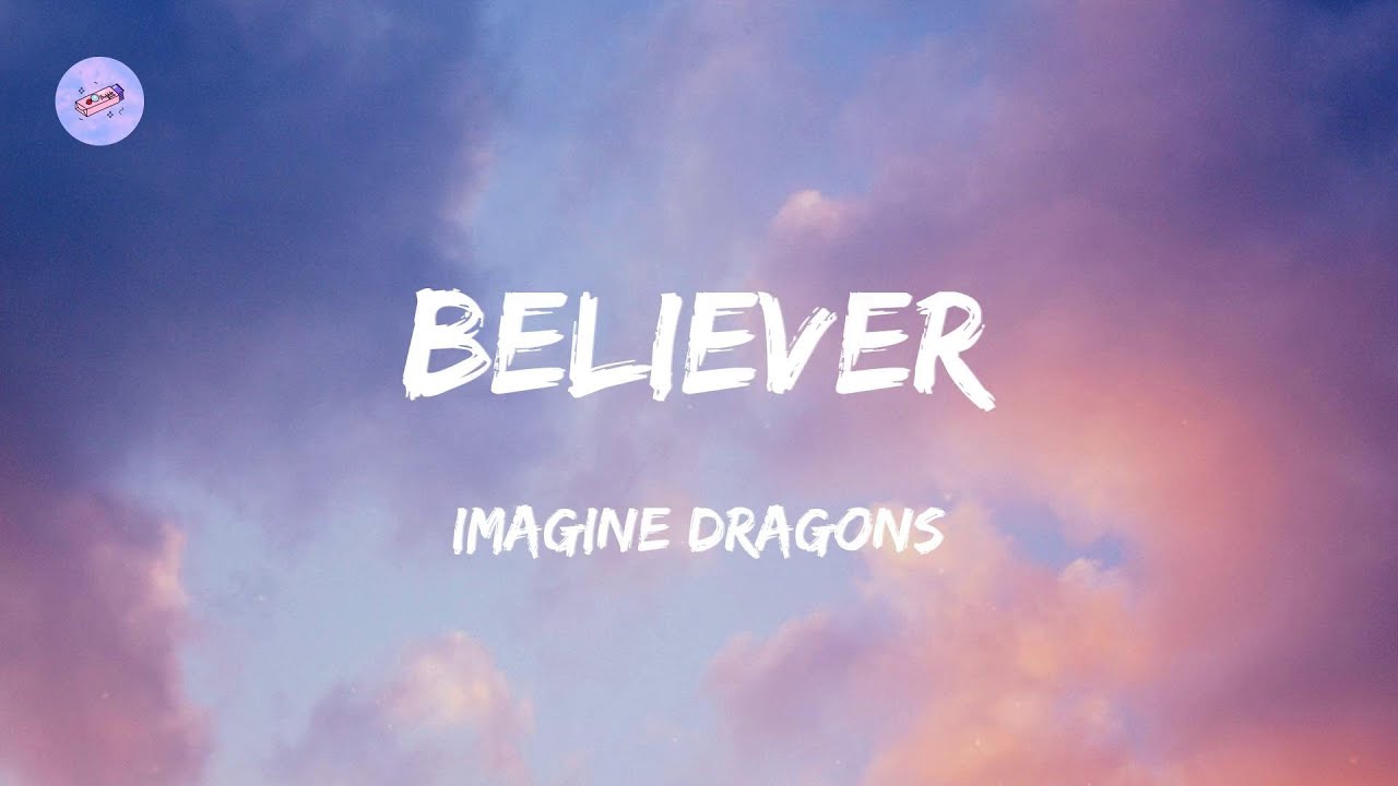Believer (Lyrics) Imagine Dragons YouTube
