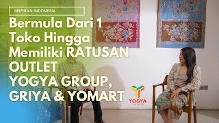 Bermula Dari 1 Toko Hingga Memiliki RATUSAN OUTLET - YOGYA GROUP, GRIYA, YOMART (Part 2)