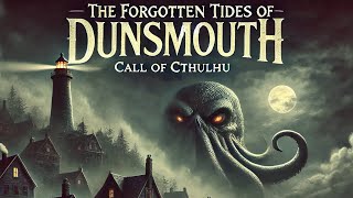 The Presidents Play Call of Cthulhu - The Forgotten Tides of Dunsmouth | Movie 1