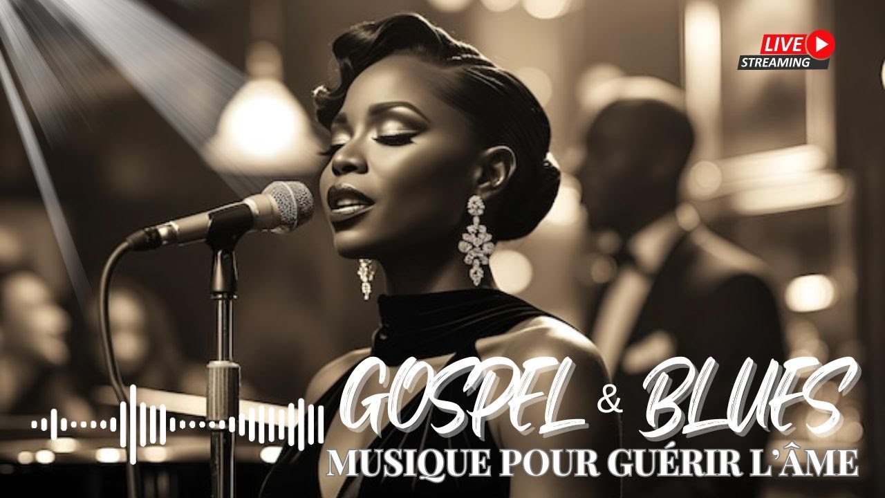 GOSPEL & BLUES – Musique chrétienne pour guérir ton âme | Louange & Adoration