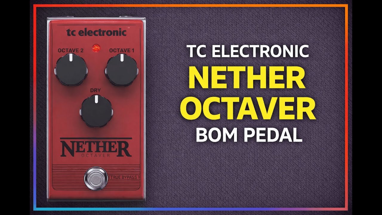 TC Electronic Nether Octaver | Octave simples e eficiente | Pedal