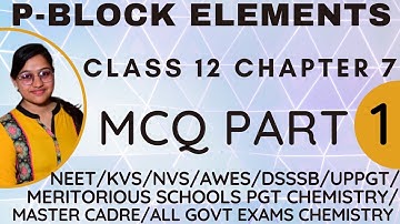 MCQ Series/P-Block elements/Class 12-Chapter 7/Part 1/KVS/NVS/DSSSB/Master Cadre/UP PGT/NEET/JAM/JEE