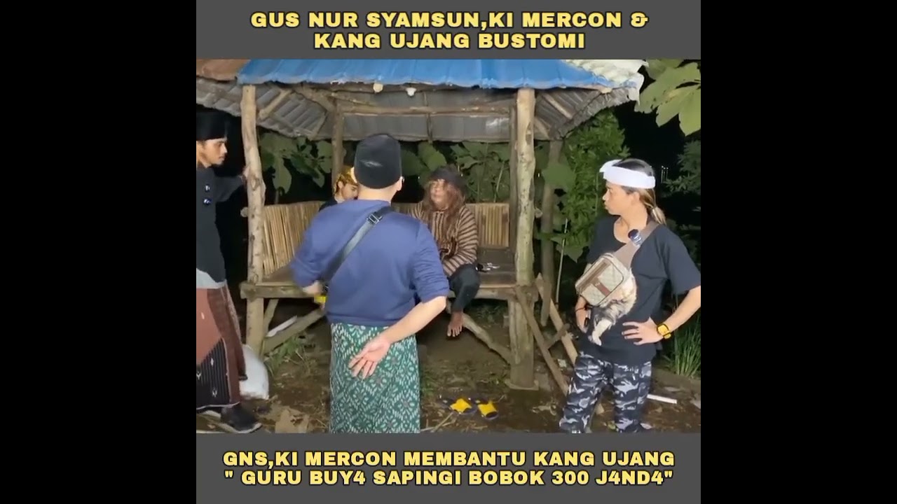 GUS NUR SYAMSUN KI MERCON DAN KANG UJANG BUSTHOMI
