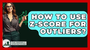 How To Use Z-score For Outliers? - The Friendly Statistician