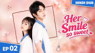 Her Smile So Sweet | Enemies Or More ❤️ | Full Episode 02 | Chinese Drama In Hindi Dubbed #EP02