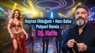 Hayran Olduğum & Hacı Baba - Potpori Remix Dj. Ha - Ya (2026 Hits) I Şfet