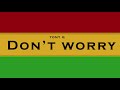 DON'T WORRY - KARAOKE REGGAE ( TONY Q )