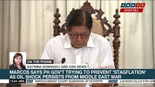 Marcos says PH gov't trying to prevent 'stagflation' as oil shock persists from Middle East war| ANC