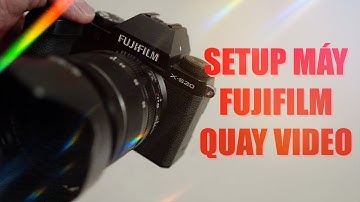 Điều chỉnh các thông số để quay video trên máy FUJIFILM | Kien Video