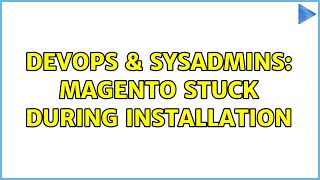 DevOps & SysAdmins: Magento Stuck During Installation Net Worth