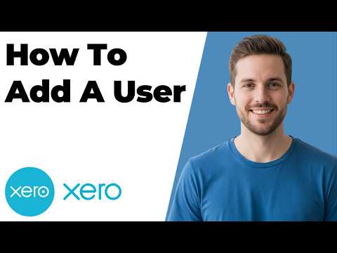 How To Add A User In Xero (2026 Easy Guide)